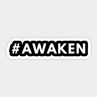 Hashtag AWAKEN - #awaken Shirt Merch Sticker